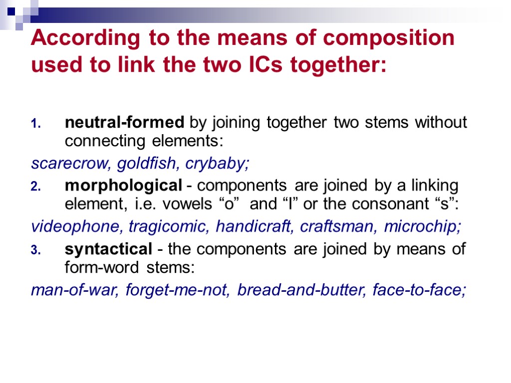 According to the means of composition used to link the two ICs together: neutral-formed